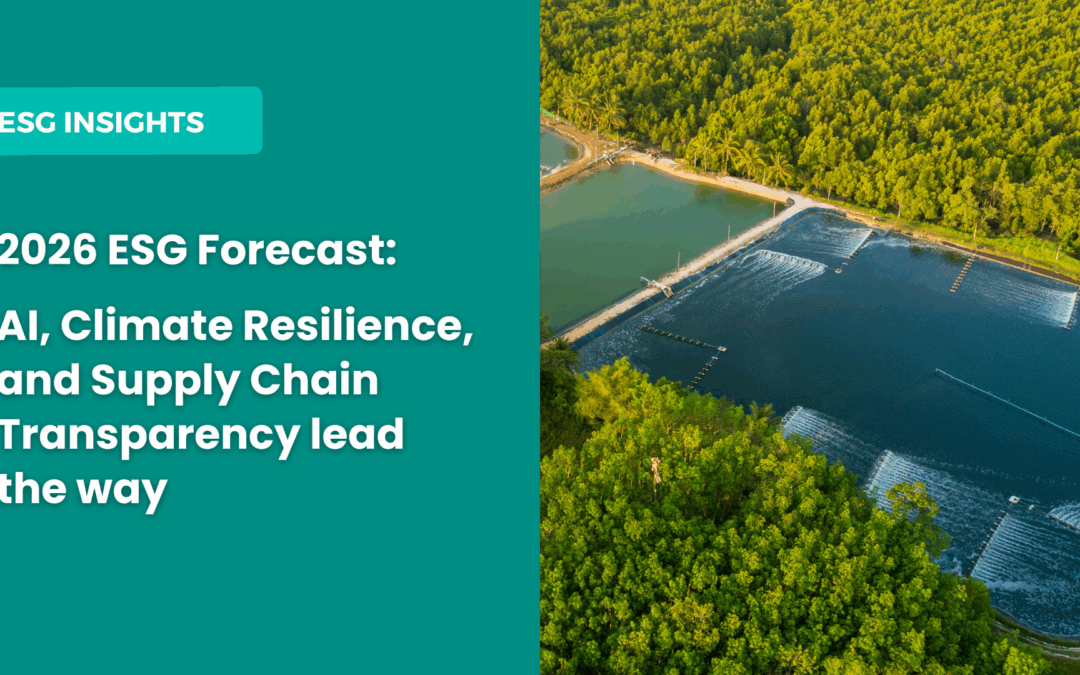 2026 ESG Forecast: AI, Climate Resilience, and Supply Chain Transparency lead the way